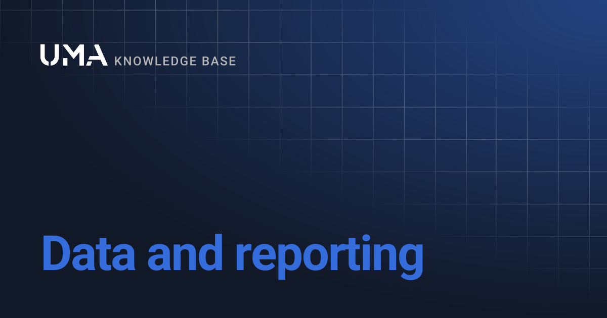 Data and reporting | UMA Knowledgebase