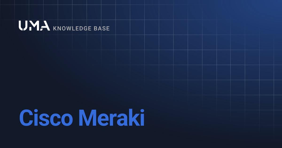 Cisco Meraki | UMA Knowledgebase