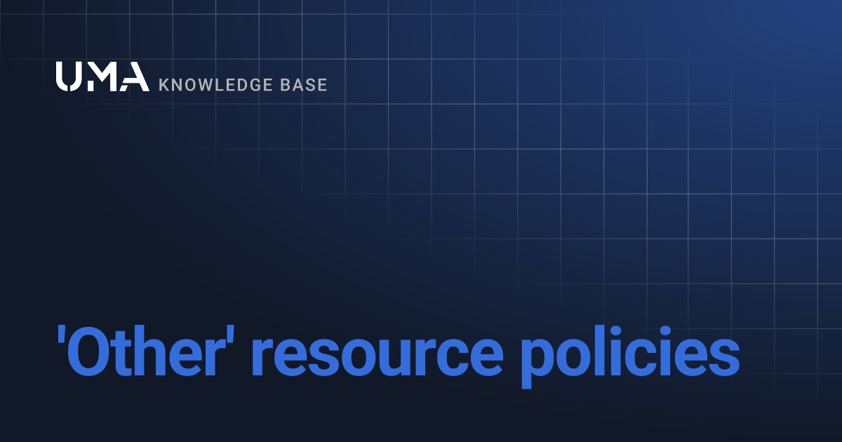 'Other' resource policies | UMA Knowledgebase