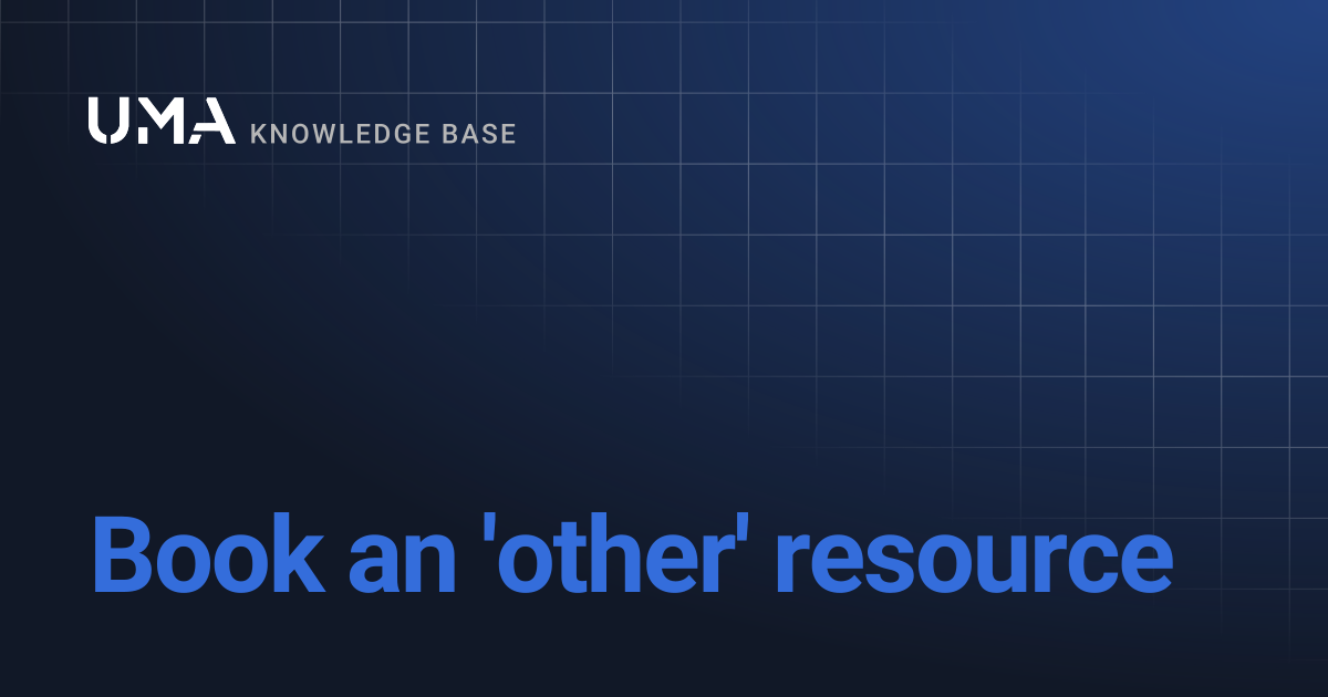 Book an 'other' resource | UMA Knowledgebase